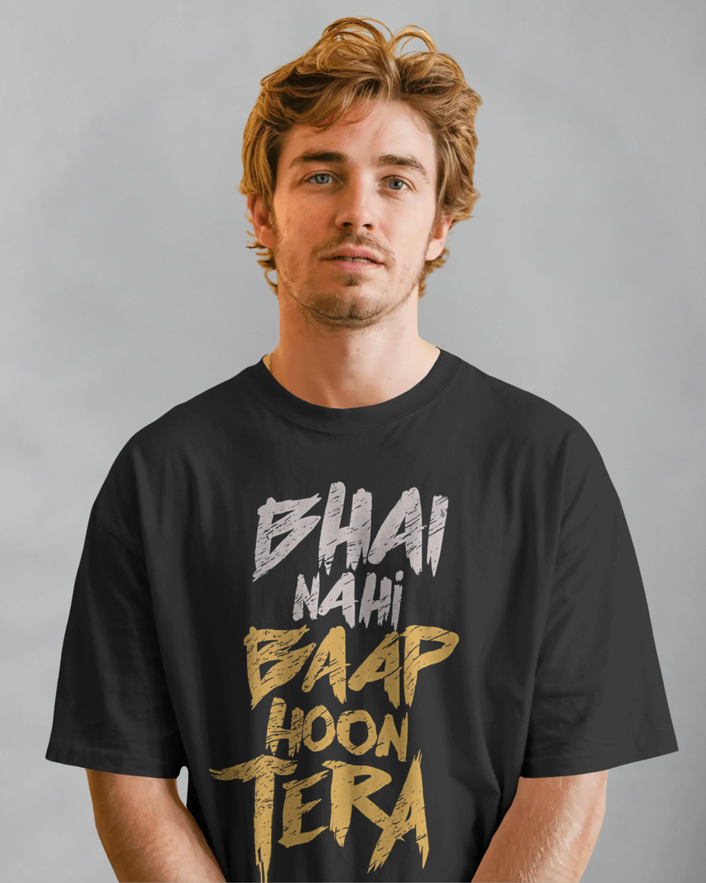 Bhai Nahi Baap Hoon Tera Men Oversized  T-Shirt
