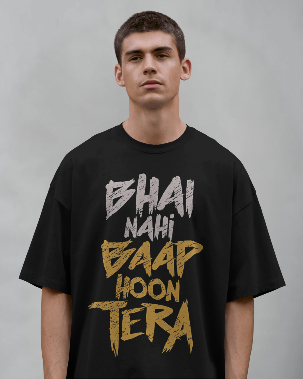 Bhai Nahi Baap Hoon Tera Men Oversized  T-Shirt