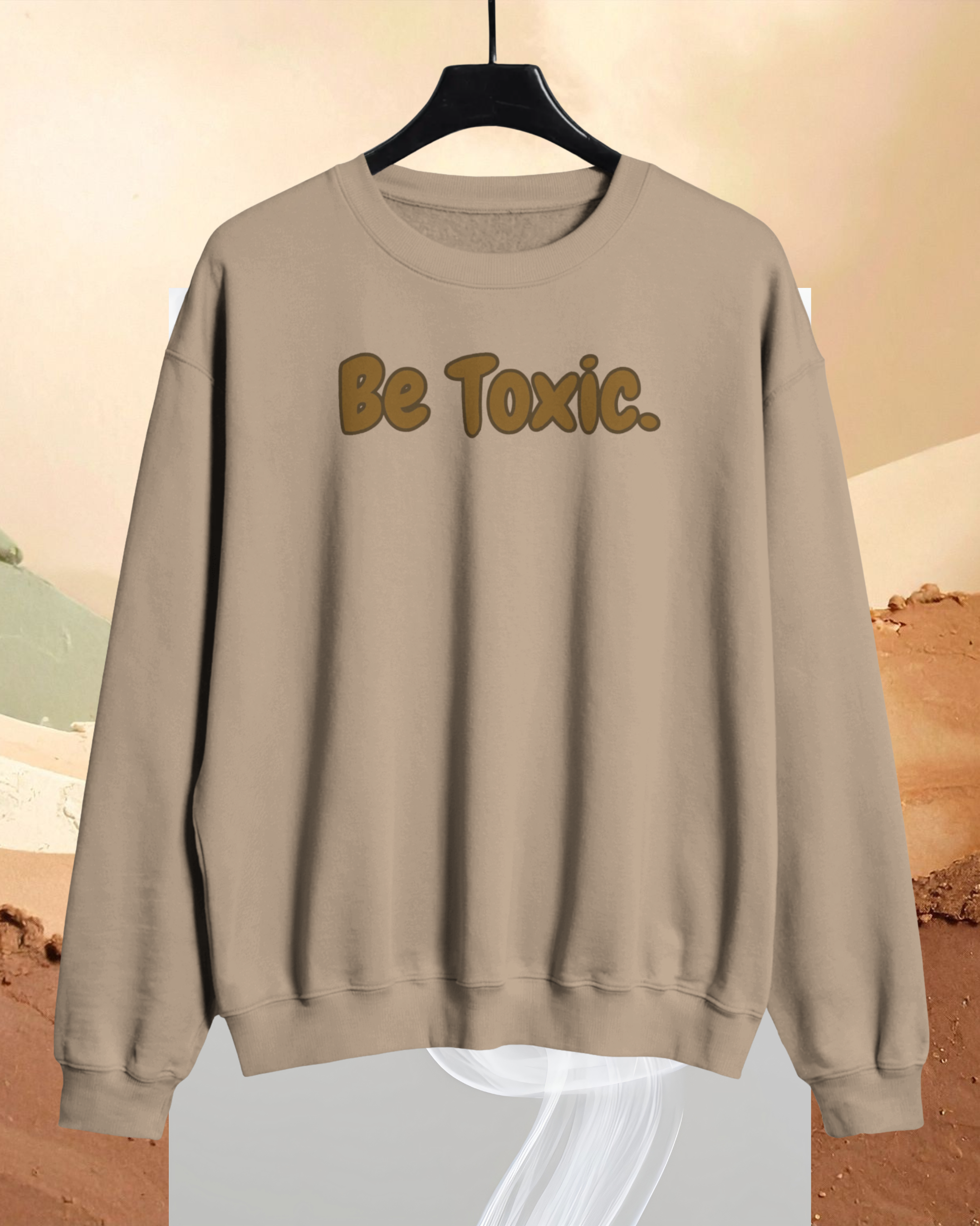 Be Toxic Men Premium Sweatshirt
