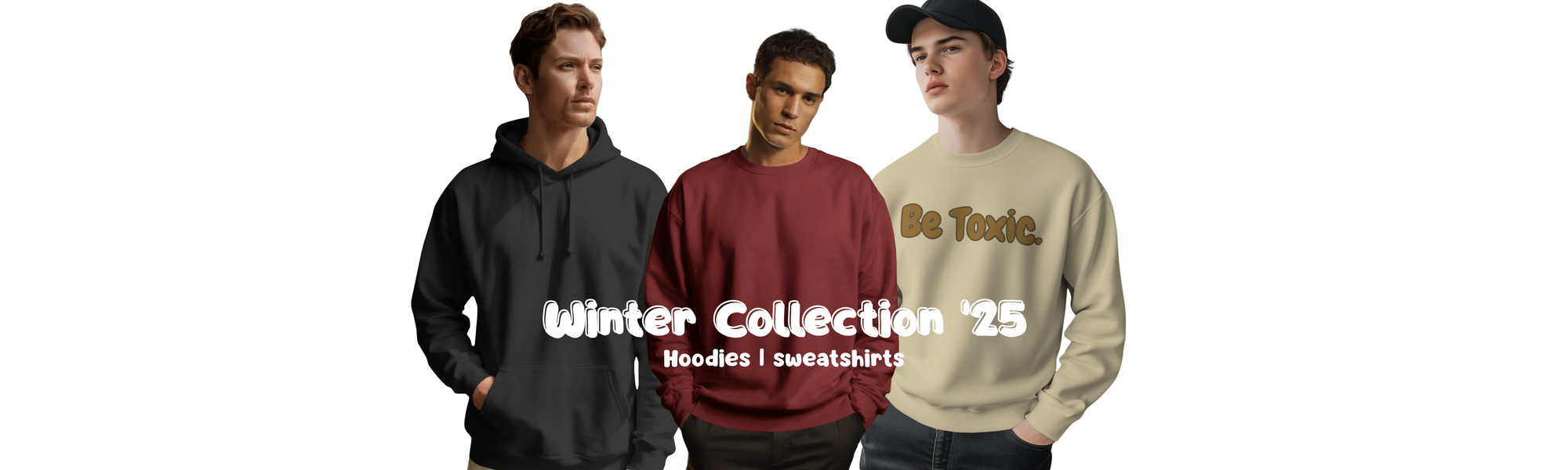 Three people wearing hoodies with text 'Winter Collection '25' displayed
